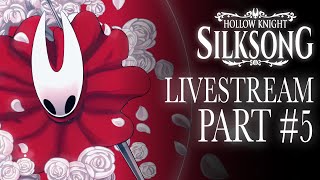 Act 3 Begins Now. [Silksong Stream 5]