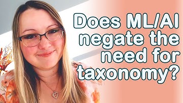 Does AI negate the need for taxonomy?