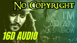 Captain Jack Sparrow 16D music || pirates of the caribbean theme song || No Copyright