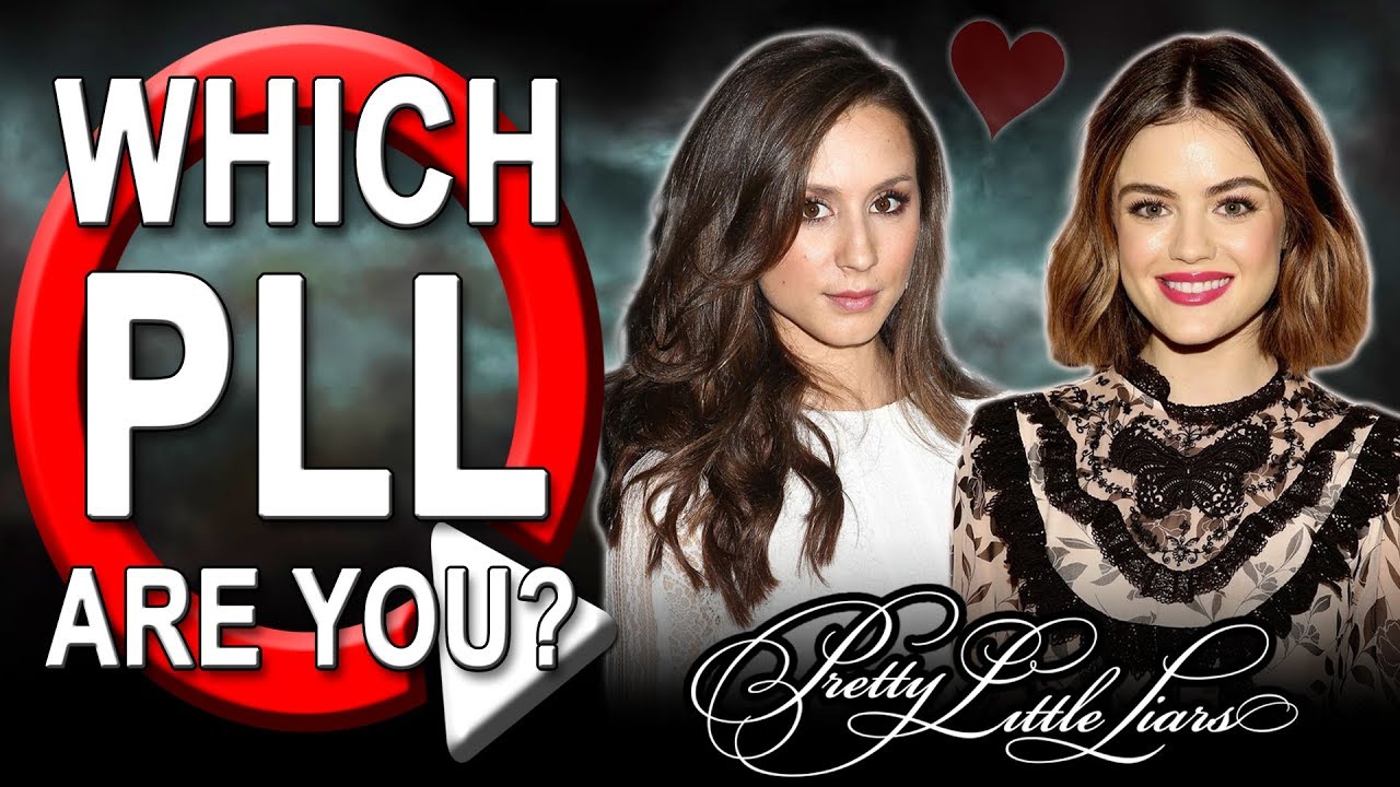 Which Pretty Little Liars Are You? l PLL Quiz YouTube