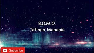 Tatiana Manaois - B.O.M.O. (LYRICS)