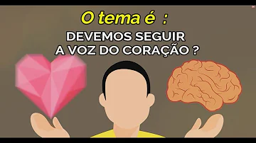 É melhor seguir o coração ou a razão?