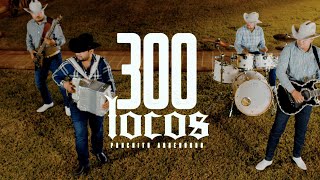 300 Locos - Panchito Arredondo - DEL Records 2021 chords