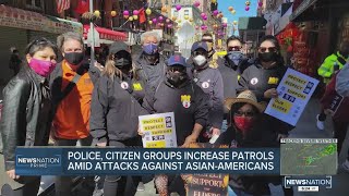 Police, Citizen groups increase patrols amid attacks against Asian Americans