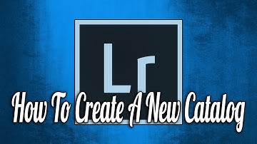 How to Create a New Catalog in Lightroom