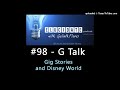 Elucidate with Goliath Flores #98 - G Talk (Gig Stories &amp; Disney)