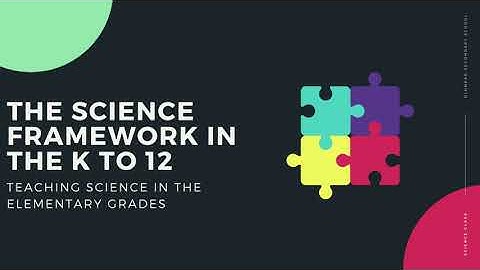 The Science Framework in the K to 12