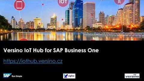 Versino IoT Hub for SAP Business One powered by SAP Cloud Platform - final cut for Barcelona