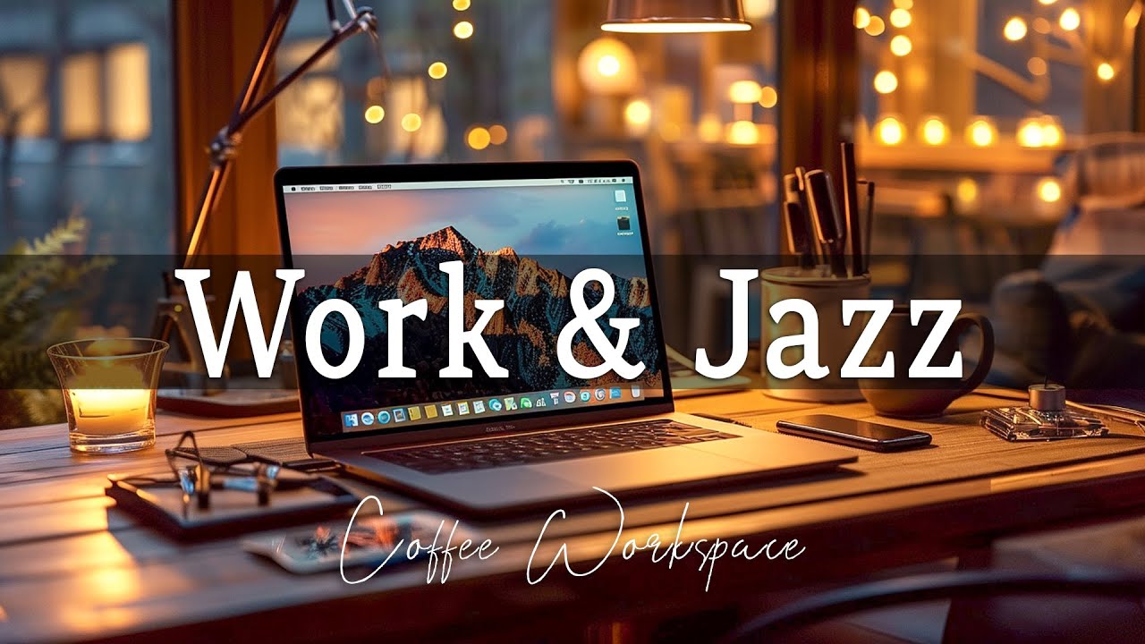 Jazz Music to Work, Study Soft Jazz Music & Smooth Piano Music Background Music to Focus