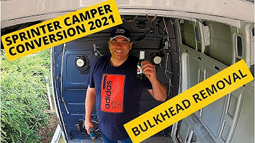 DIY Sprinter Campervan Build Van Life UK | Bulkhead removal   4K