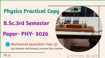 Physics (Honours) Practical Copy | B.Sc. 3rd Sem.| Mechanical Equivalent Heat (J) | 2Minds Expo |