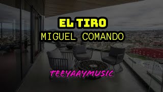 EL TIRO MIGUEL COMANDO