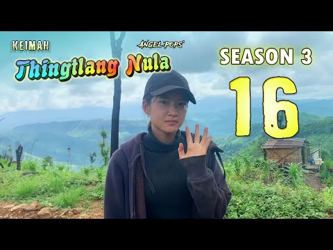 Keimah Thingtlang Nula S3 - (Epi 16)