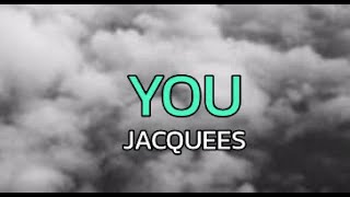 You -Jacquees  |  Lyric Video (Clean)