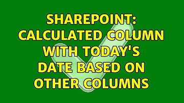 Sharepoint: Calculated column with today