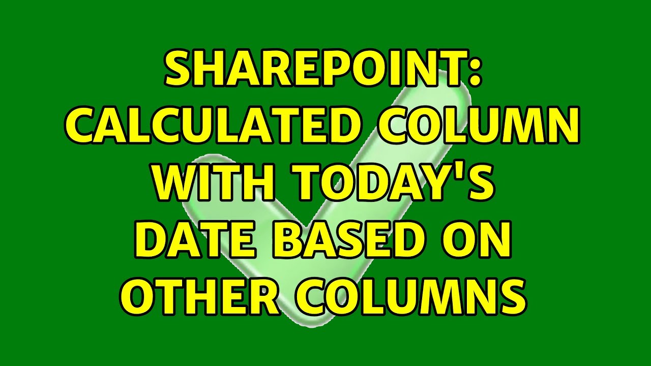 Calculated column. Calculated column