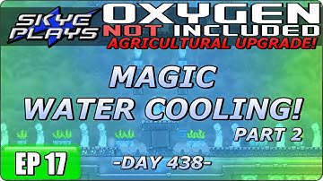 Oxygen Not Included (ONI) AGRICULTURAL UPGRADE Part 17 ►MAGIC WATER COOLING! - PART 2◀ Gameplay