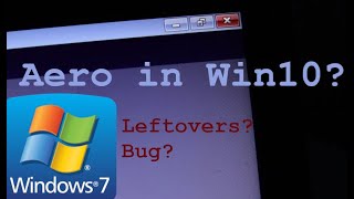 Windows 7 Aero Theme leftovers in Windows 10!