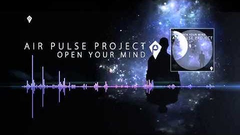 Air Pulse Project - Open Your Mind \ Official Video