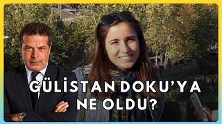 Gülistan Doku Olayında Kritik Dönemeç Gizem Çözülüyor Mu?