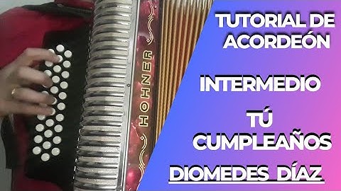 Tutorial de acordeón intermedio Tú cumpleaños. Diomedes Díaz