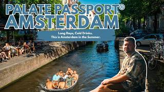 Palate Passport®: Summer in Amsterdam | Long Days, Golden Nights