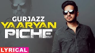 Song - yaaran piche (lyrical) artist gurjazz lyrics vicky dhaliwal
lyrical video apps films music k v singh jashan nanarh album laanedar
mi...