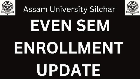 TDC EVEN SEM ENROLLMENT UPDATE | ASSAM UNIVERSITY SILCHAR| KALI CHARAN DEB