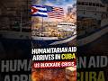 Humanitarian Aid Boat Arrives in Cuba Amid US Blockade Crisis and Growing Energy Shortages