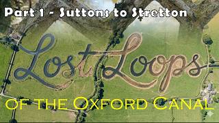 Lost Loops of the Oxford Canal Part 1