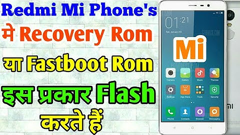How To Flash Recovery Rom & Fastboot Rom in Any Redmi Phones !!2019