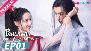 [INDO SUB] Pahlawan Dunia Persilatan (Wulin Heroes) EP01 | Li Hongyi/Huang Riying | YOUKU