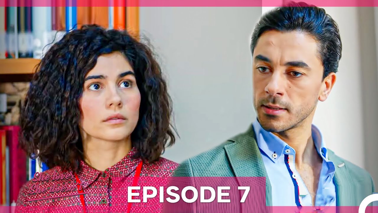She Loves She Doesn't Episode 7 - YouTube