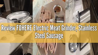 Review Fohere Electric Meat Grinder, Stainless Steel Sausage Stuffer Maker Meat Mincer Machine With