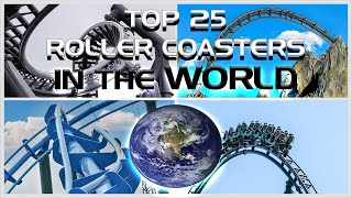 Top 25 Roller Coasters in the World (2024)