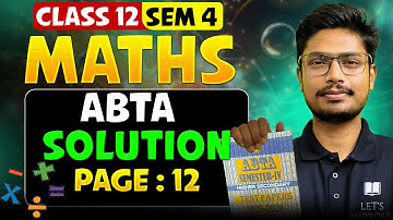 ABTA Mathematics Solution Page12 | Class 12 SEM 4 ABTA Test Paper Solved | HS 2026 | LET