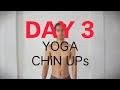 DAY -3   YOGAA... and Chin ups