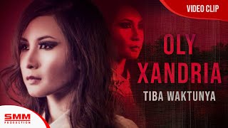 Oly Xandria - Tiba Waktunya (OFFICIAL VIDEO)