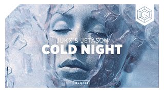 Jukx & Jetason - Cold Night (Official Lyric Video)