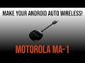 Motorola ma1 Android Auto Wireless Android Auto Car adapter.  Set up takes less than a minute!