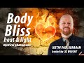 Body Bliss - Heat and Light | Justin Paul Abraham with Liz Wright