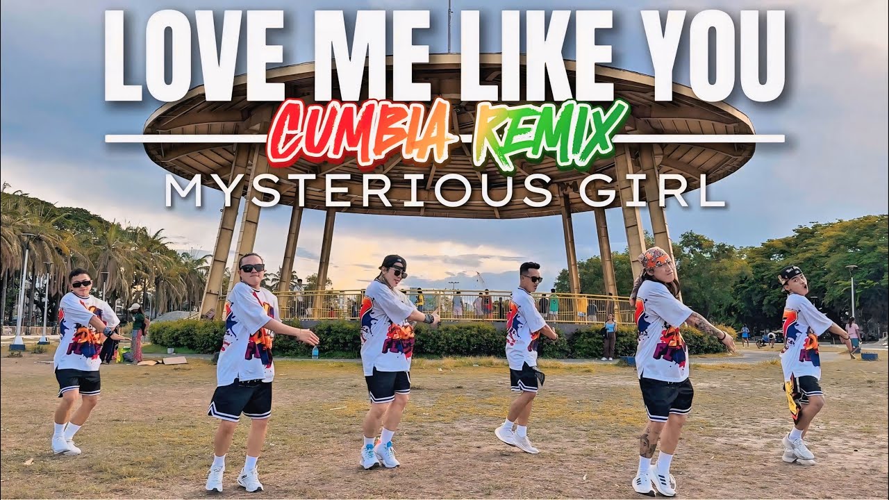 LOVE ME LIKE YOU X MYSTERIOUS GIRL ( REMIX ) - Dj Romar | Cumbia | Dance Fitness | Newfriendz