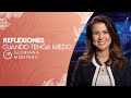 CUANDO TENGA MIEDO - Gloriana Montero | Reflexiones Cristianas Cortas