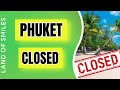 Phuket Closed