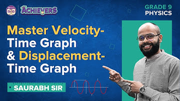 Velocity-Time Graph & Dispalcement-Time Graph Class 9 Science (Physics) Motion Graphs | CBSE Class 9