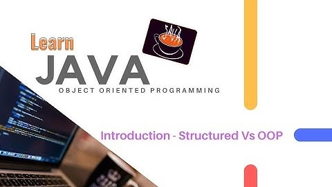 Java using Object Oriented Programming | Part1.1 | Structured Vs OOP