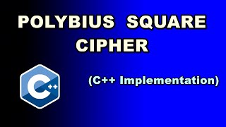 Polybius Square Cipher (C++ Implementation)