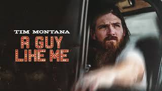 Video thumbnail of "Tim Montana - A Guy Like Me (Official Audio)"