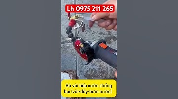 Bộ vòi tiếp nước chống bụi gắn máy cắt thợ xây ốp lát gạch #bovoitiepnuoc #oplatgach #thoxay #nhadep