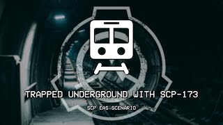 Trapped Underground With SCP-173 - SCP-173 EAS SCENARIO